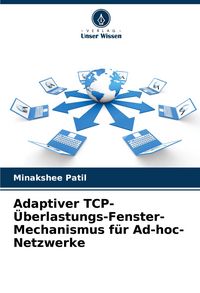 Produktbild: Adaptiver TCP-&Uuml;berlastungs-Fenster-Mechanismus f&uuml;r Ad-hoc-Netzwerke