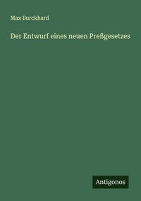 Produktbild: Der Entwurf eines neuen Pre&szlig;gesetzes
