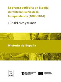 Produktbild: La prensa peri&oacute;dica en Espa&ntilde;a durante la Guerra de la Independencia (1808-1814) Apuntes bibliogr&aacute;ficos por Luis del Arco...