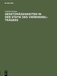 Produktbild: Gesetzm&auml;&szlig;igkeiten in der Statik des Vierendeel-Tr&auml;gers
