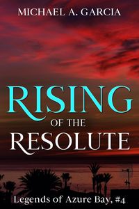 Produktbild: Rising of the Resolute (Legends of Azure Bay, #4)