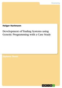 Produktbild: Development of Trading Systems using Genetic Programming with a Case Study