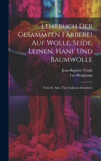Produktbild: Lehrbuch Der Gesammten F&auml;rberei Auf Wolle, Seide, Leinen, Hanf Und Baumwolle