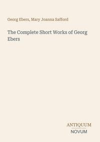 Produktbild: The Complete Short Works of Georg Ebers