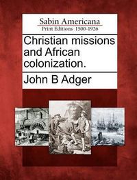 Produktbild: Christian Missions and African Colonization.