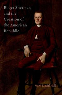 Produktbild: Roger Sherman and the Creation of the American Republic