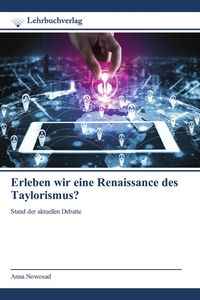 Produktbild: Erleben wir eine Renaissance des Taylorismus?
