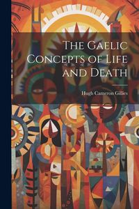 Produktbild: The Gaelic Concepts of Life and Death