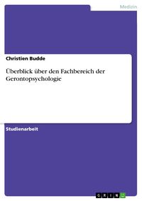 Produktbild: &Uuml;berblick &uuml;ber den Fachbereich der Gerontopsychologie