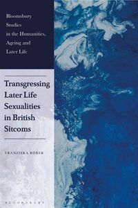 Produktbild: Transgressing Later Life Sexualities in British Sitcoms