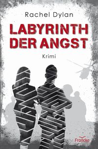 Bild vom Artikel Labyrinth der Angst vom Autor Rachel Dylan
