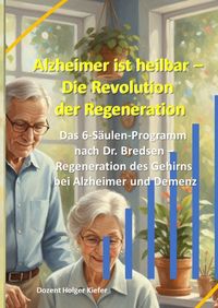 Produktbild: Alzheimer ist heilbar: Die Revolution der Regeneration