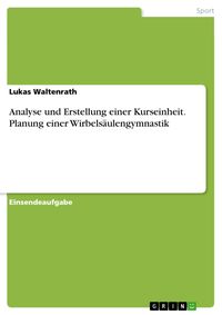 Produktbild: Analyse und Erstellung einer Kurseinheit. Planung einer Wirbels&auml;ulengymnastik