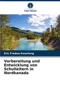 Produktbild: Vorbereitung und Entwicklung von Schulleitern in Nordkanada