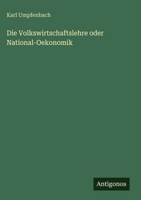 Produktbild: Die Volkswirtschaftslehre oder National-Oekonomik