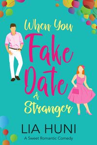 Produktbild: When You Fake Date a Stranger (When in Rotheberg, #4)