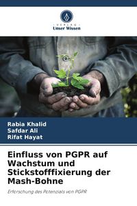 Produktbild: Einfluss von PGPR auf Wachstum und Stickstofffixierung der Mash-Bohne