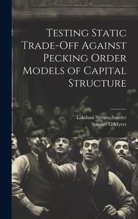 Produktbild: Testing Static Trade-off Against Pecking Order Models of Capital Structure