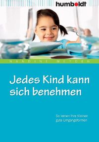 Bild vom Artikel Jedes Kind kann sich benehmen vom Autor Nandine Meyden