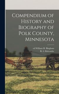 Produktbild: Compendium of History and Biography of Polk County, Minnesota