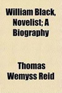 Produktbild: William Black, Novelist; A Biography