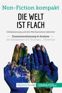 Produktbild: Die Welt ist flach. Zusammenfassung & Analyse des Bestsellers von Thomas L. Friedman