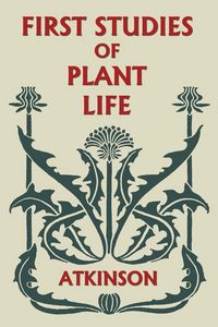 Produktbild: First Studies of Plant Life (Yesterday's Classics)