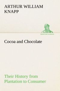 Produktbild: Cocoa and Chocolate Their History from Plantation to Consumer