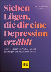 Bild vom Artikel 7 Lügen, die dir eine Depression erzählt vom Autor Dinah-Kristin Berger