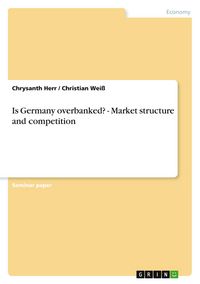 Produktbild: Is Germany overbanked? - Market structure and competition