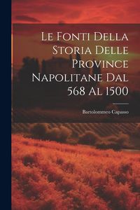 Produktbild: Le Fonti Della Storia Delle Province Napolitane Dal 568 Al 1500
