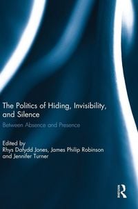 Produktbild: The Politics of Hiding, Invisibility, and Silence