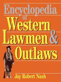 Produktbild: Encyclopedia of Western Lawmen and Outlaws