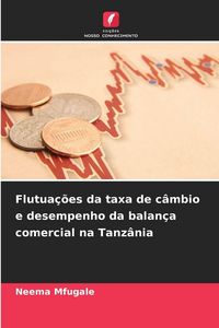 Produktbild: Flutua&ccedil;&otilde;es da taxa de c&acirc;mbio e desempenho da balan&ccedil;a comercial na Tanz&acirc;nia