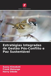 Produktbild: Estrat&eacute;gias Integradas de Gest&atilde;o P&oacute;s-Conflito e Paz Sustent&aacute;vel