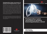 Produktbild: Postoperative tumor recurrence in primary bronchopulmonary cancer