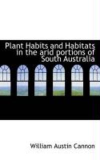 Produktbild: Plant Habits and Habitats in the Arid Portions of South Australia