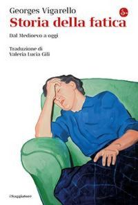 Produktbild: Storia della fatica. Dal Medioevo a oggi