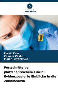 Produktbild: Fortschritte bei pl&auml;ttchenreichem Fibrin: Evidenzbasierte Einblicke in die Zahnmedizin