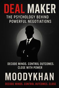 Produktbild: Deal Maker :The Psychology Behind Powerful Negotiations