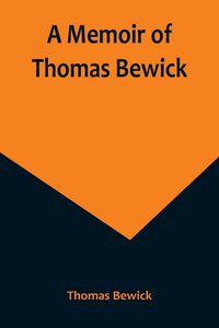 Produktbild: A Memoir of Thomas Bewick