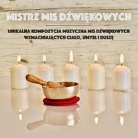 Produktbild: Mistrz Mis Dźwiękowych: Unikalna Kompozycja Muzyczna Mis Dźwiękowych Wzmacniających Ciało, Umysł i Duszę