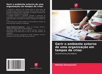 Produktbild: Gerir o ambiente externo de uma organiza&ccedil;&atilde;o em tempos de crise: