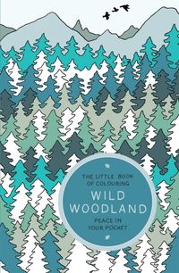 Produktbild: Anderson, A: The Little Book of Colouring: Wild Woodland