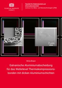 Produktbild: Galvanische Aluminiumabscheidung f&uuml;r das Waferlevel Thermokompressionsbonden mit dicken Aluminiumschichten