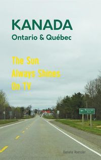 Bild vom Artikel Das etwas andere Reisebuch Kanada Ost - Ontario & Québec: Reiseführer und Road-Trip mit echten Fotos, Erfahrungen und Tipps. vom Autor Daniela Roessler