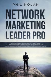 Produktbild: Network Marketing Pro: Beginners Guide For Introverts On How To Build a Network Marketing Business Empire Recruiting People On Social Media Without Di