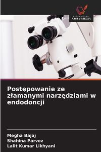 Produktbild: Post&iquest;powanie ze z&iquest;amanymi narz&iquest;dziami w endodoncji