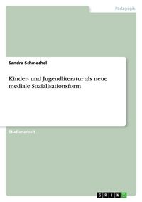 Produktbild: Kinder- und Jugendliteratur als neue mediale Sozialisationsform