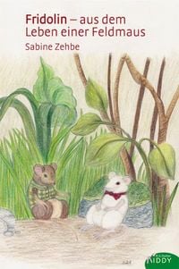 Produktbild: Fridolin - aus dem Leben einer Feldmaus